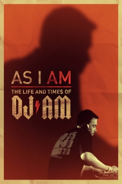 As I AM: the Life and Times of DJ AM